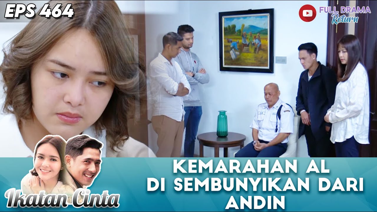 KEMARAHAN AL DI SEMBUNYIKAN DARI ANDIN - IKATAN CINTA
