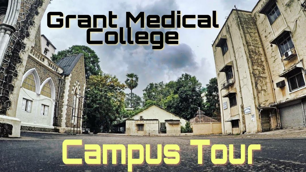 GRANT Medical College | JJ HOSPITAL |  CAMPUS TOUR