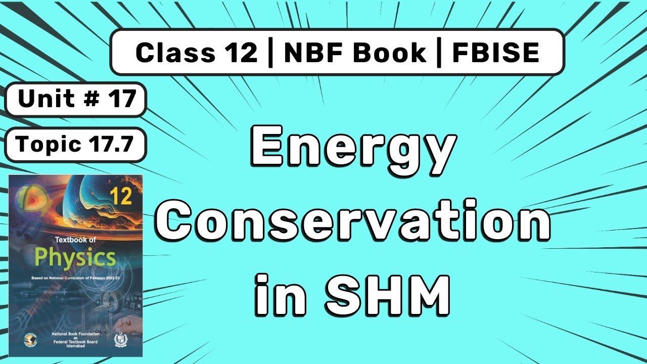17.7 Energy Conservation in SHM | 12 Physics Chapter 17 | Federal Board NBF Book