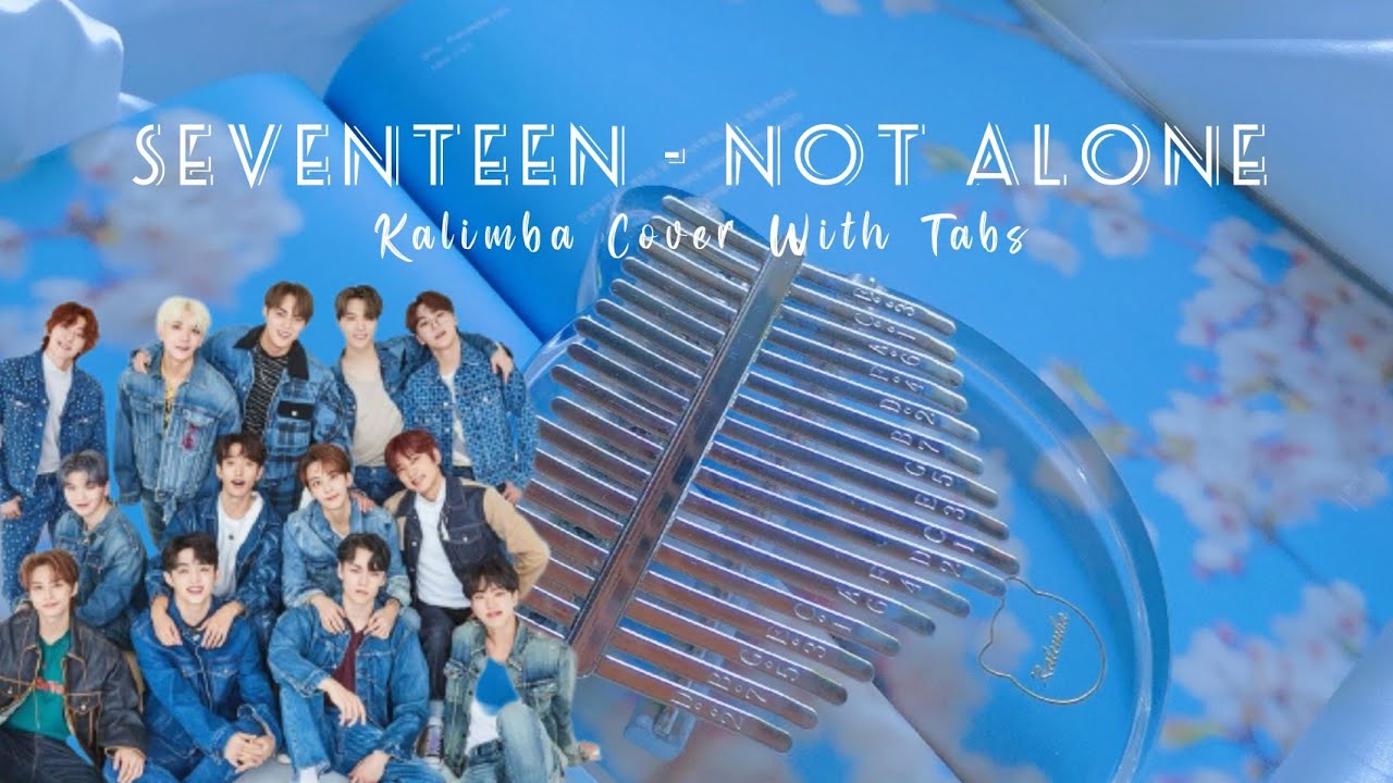 SEVENTEEN (세븐틴) - Not Alone (ひとりじゃない) Kalimba Cover with Tabs
