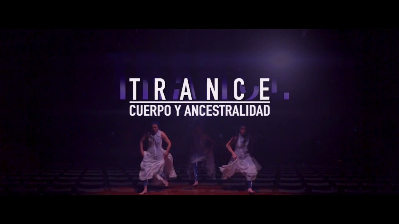 Trance: Cuerpo y Ancestralidad.