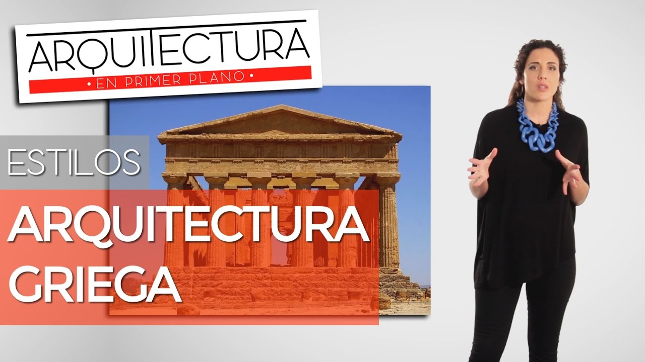 ARQUITECTURA GRIEGA - ARQUITECTURA E HISTORIA