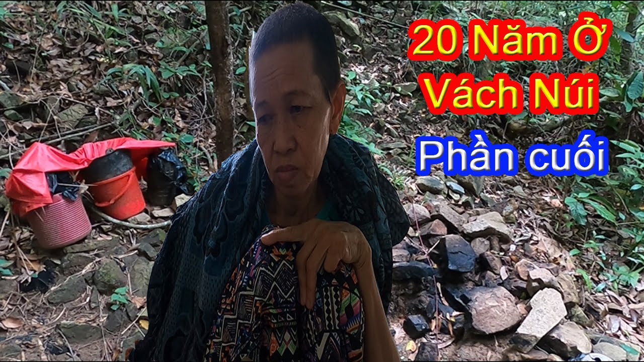 Bí ẩn người phụ nữ 20 năm sống dưới vách đá ở giữa đỉnh đèo xuất hiện ở nơi không ai ngờ tới