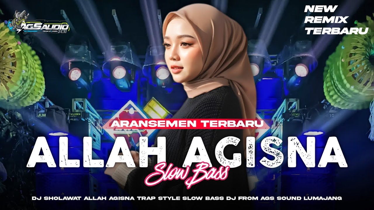 DJ SHOLAWAT ALLAH AGISNA ARANSEMEN TERBARU |•TRAP STYLE SLOW BASS🔥FROM AGS SOUND LUMAJANG 