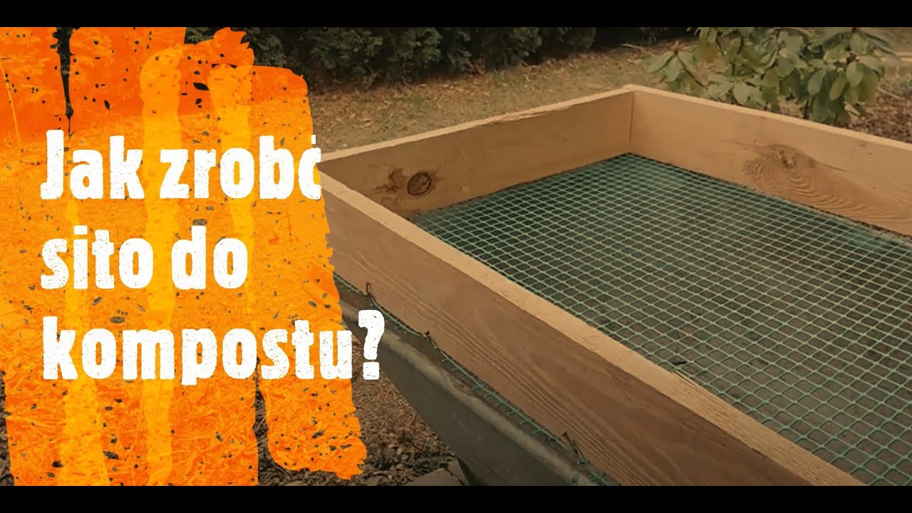Jak zrobić sito do kompostu?