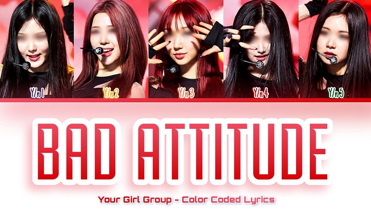 [Your Girl Group 너의 여자 그룹] BADATTITUDE (BADVILLAIN): 5 members (Color Coded Lyrics)