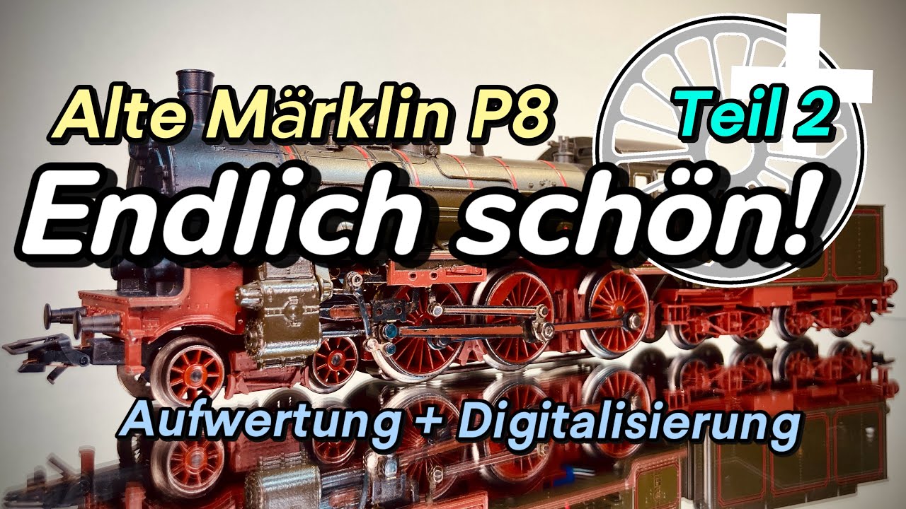 Alte Märklin P8: wie man sie jetzt einfach aufwerten kann, Teil 2