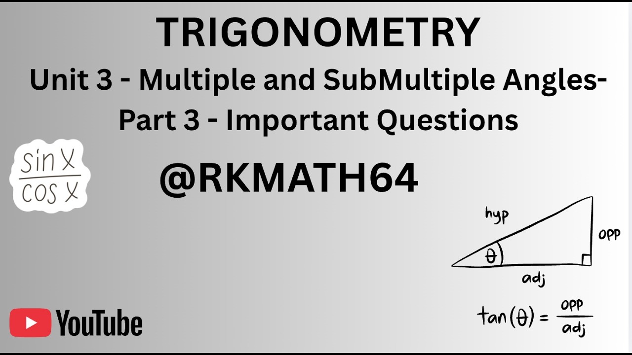 TRIGONOMETRY- Unit 3 - Multiple and SubMultiple Angles Part 3 - Important Questions