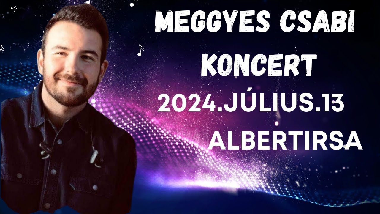 Meggyes Csabi Koncert  Albertirsa 2024.07.13