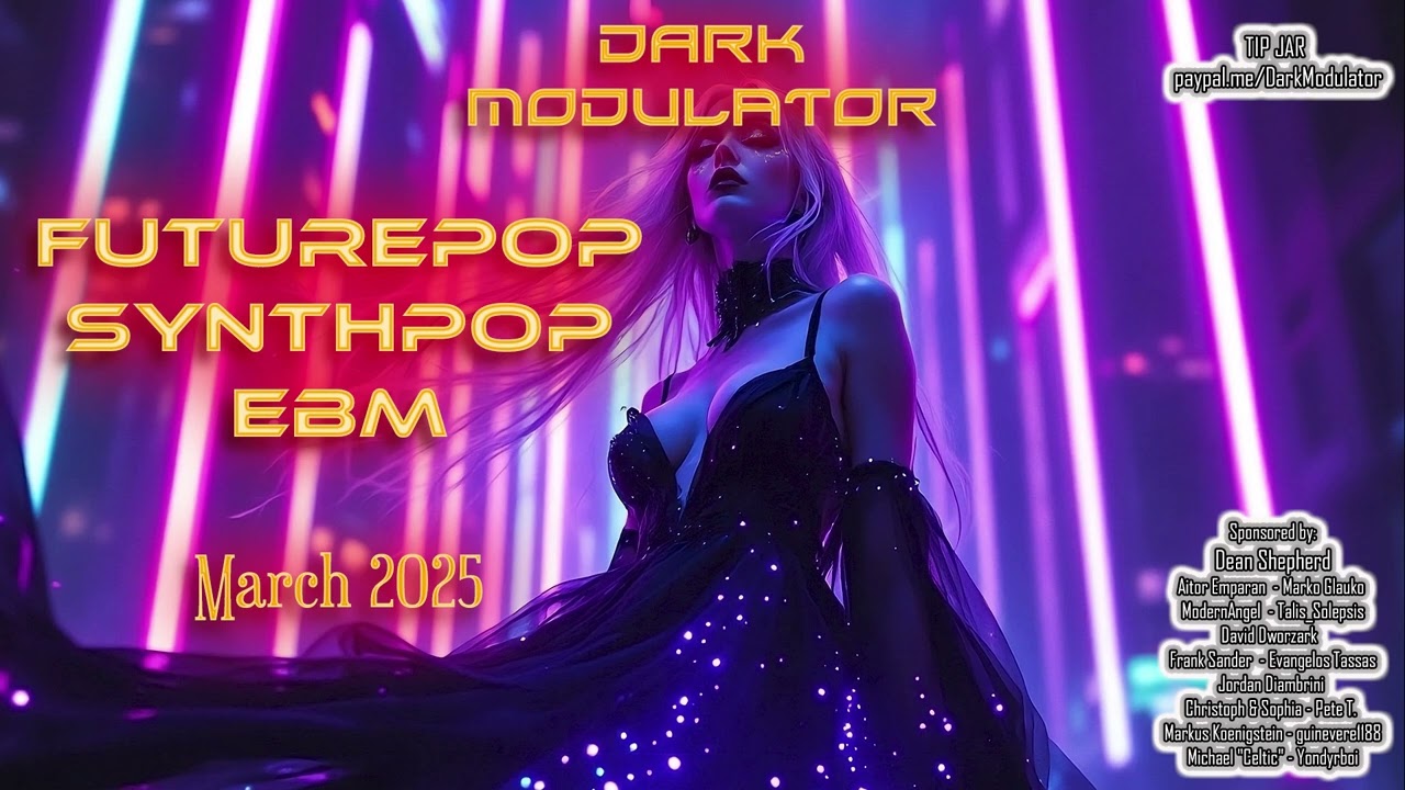 SYNTHPOP - FUTUREPOP - EBM (MARCH 2025) Mix from DJ DARK MODULATOR