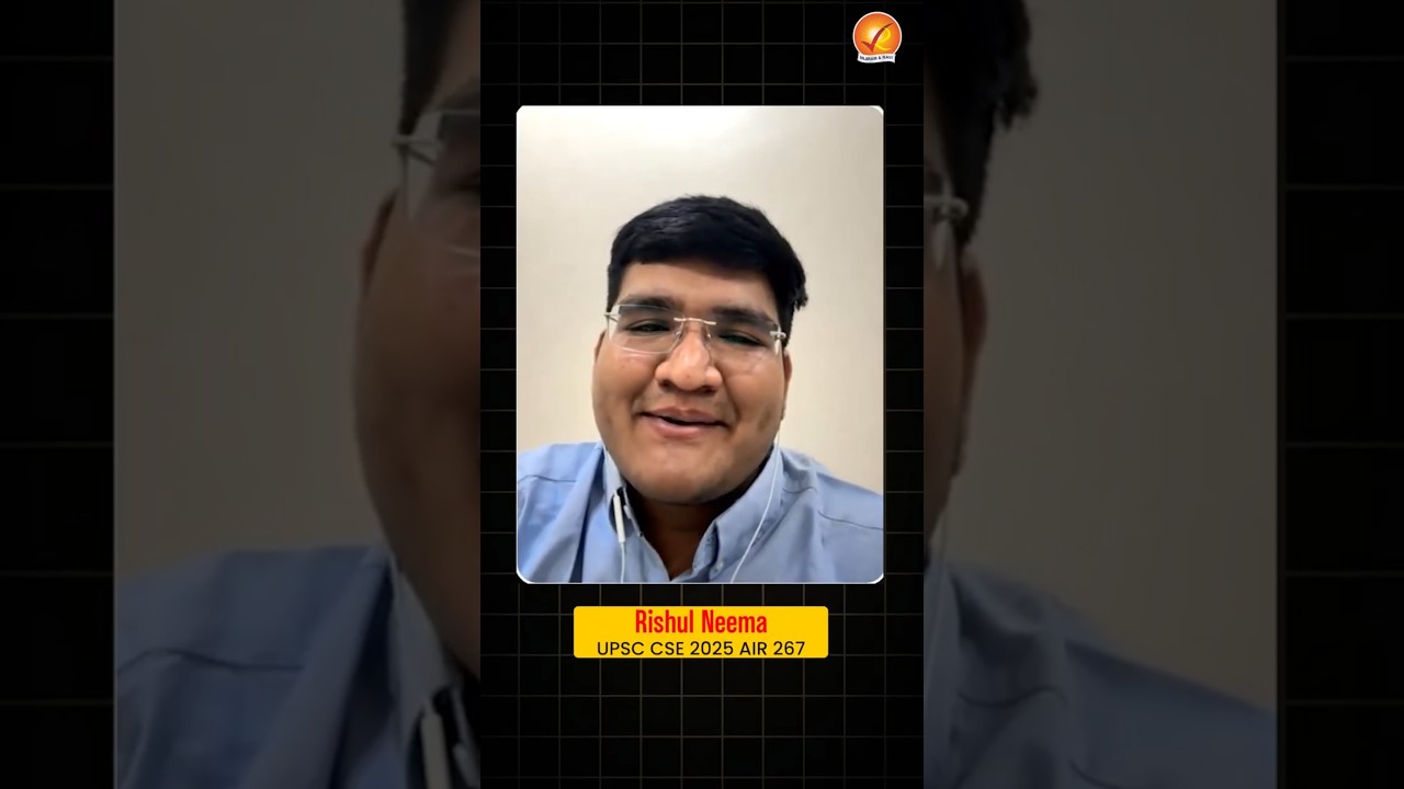 Once a Student. Now a Mentor | UPSC CSE 2025 AIR 267 Rishul Neema | Vajiram and Ravi