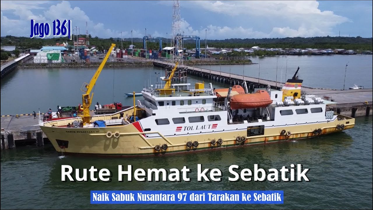 Jago 136| Naik Sabuk Nusantara 97 dari Tarakan ke Sebatik, Perbatasan Malaysia