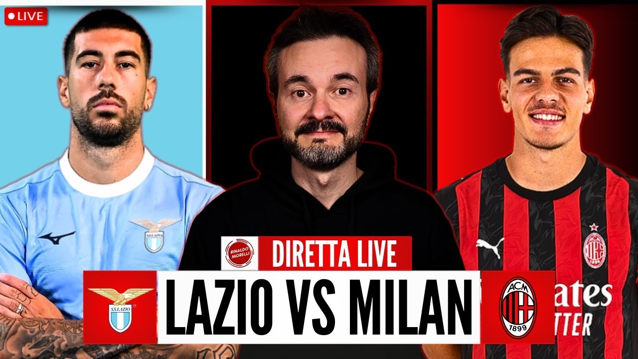 LAZIO-MILAN LIVE 🔴 Segui la partita di Serie A con Rinaldo Morelli!
