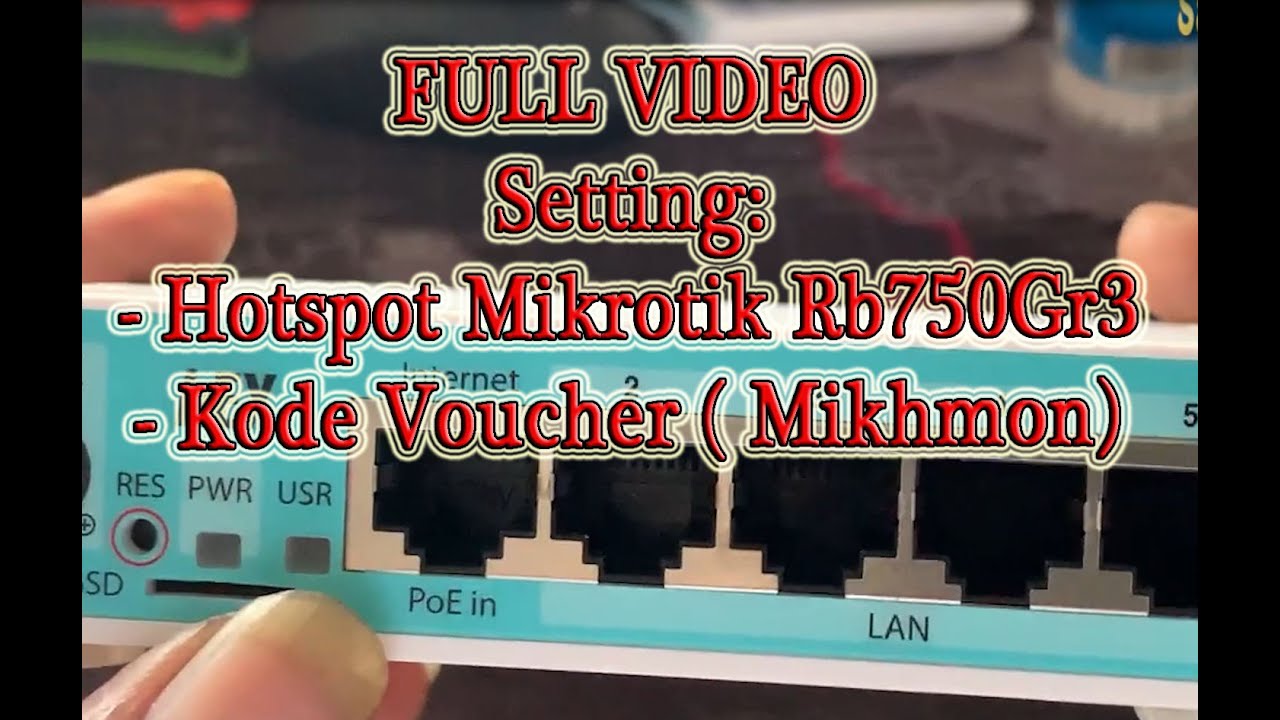 FULL VIDEO CARA SETTING HOTSPOT | CETAK KODE VOUCHER | MIKHMON MIKROTIK RB750Gr3