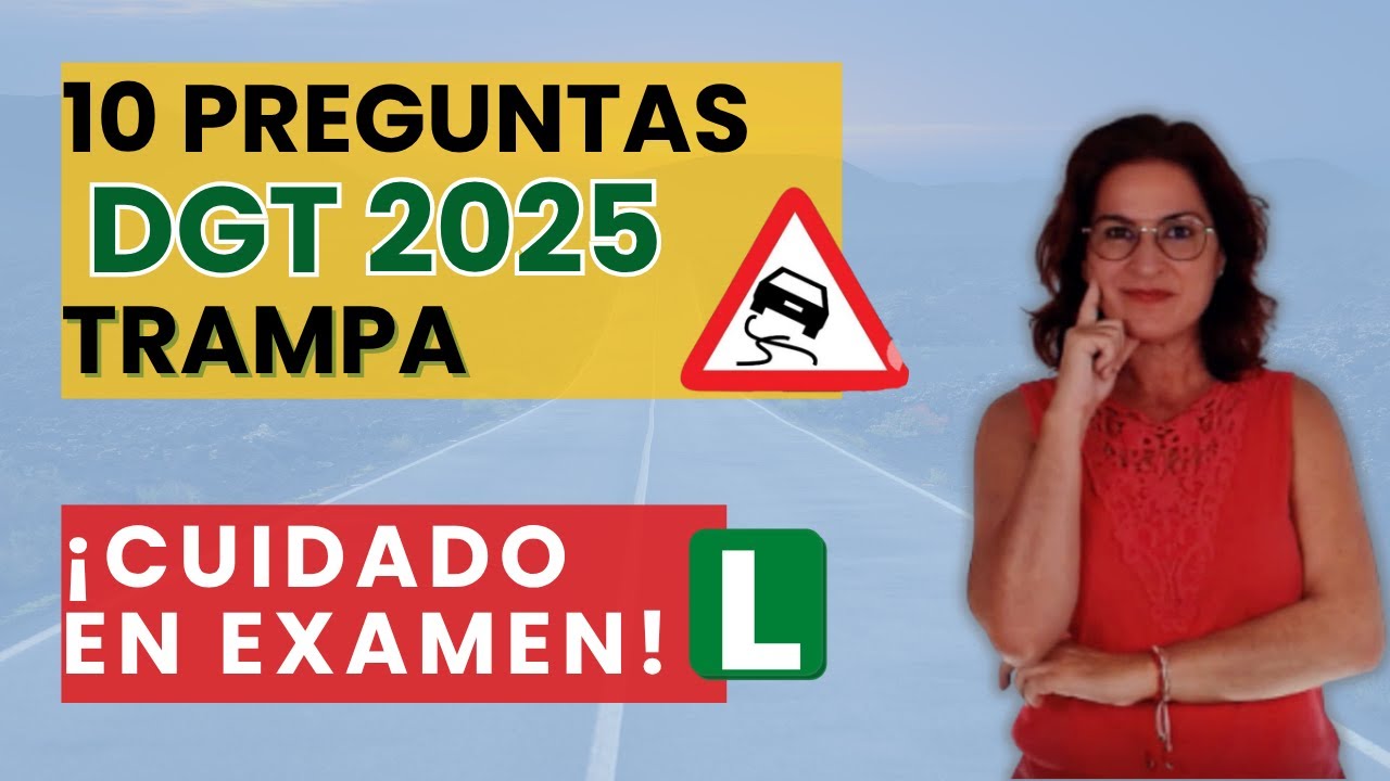 10 Preguntas DGT 2025 con TRAMPA 🚨 ¡No caigas en el examen!