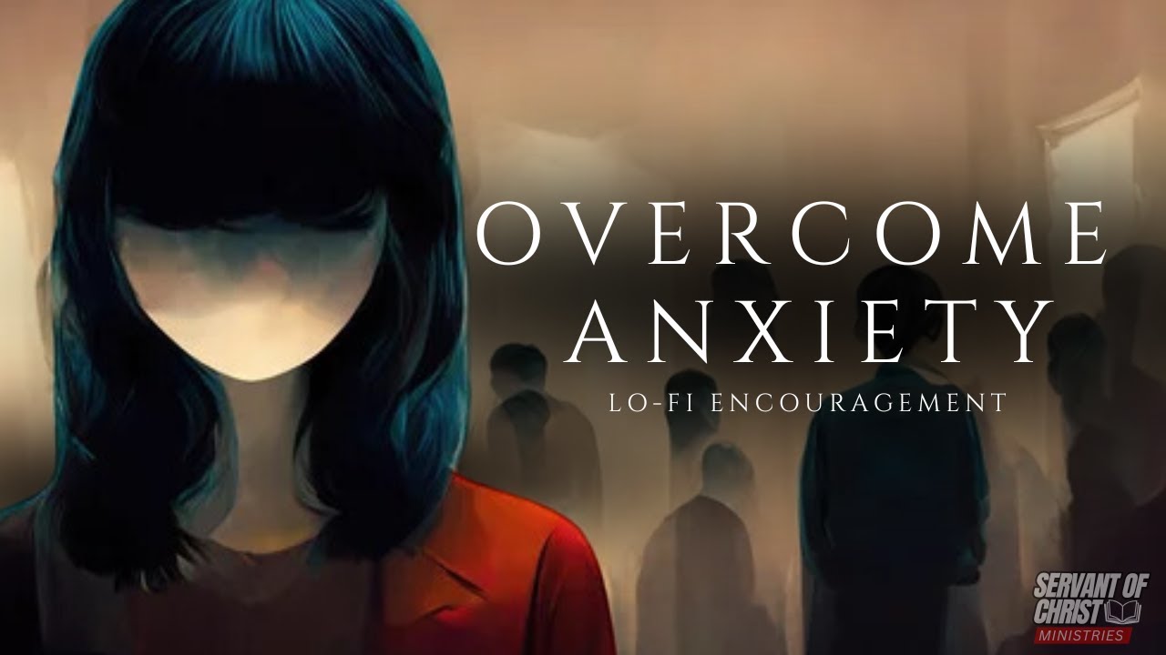 Overcoming Anxiety with Faith: Biblical Peace and Encouragement for Stress and Worry