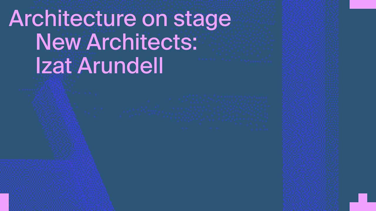 New Architects: Izat Arundell