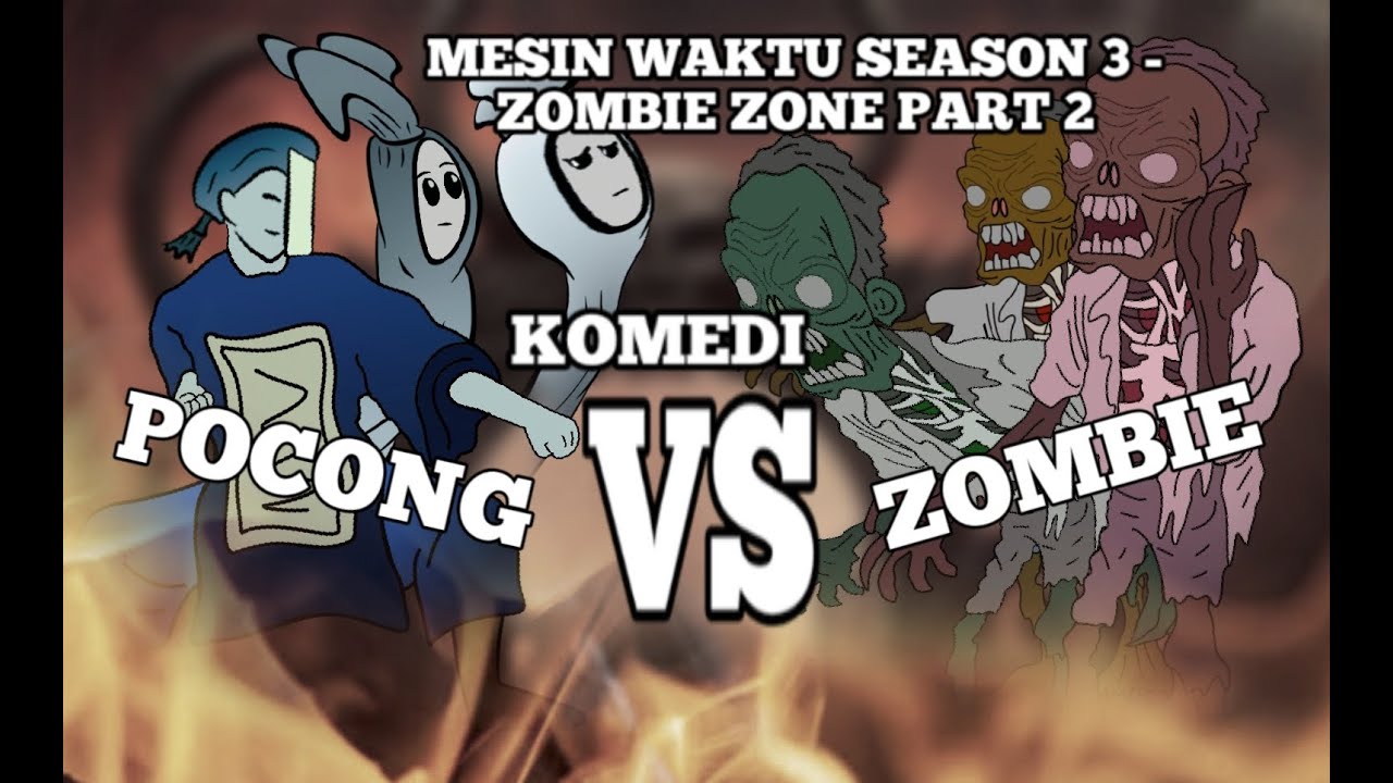PART 2 - ZOMBIE ZONE - MESIN WAKTU SEASON 3