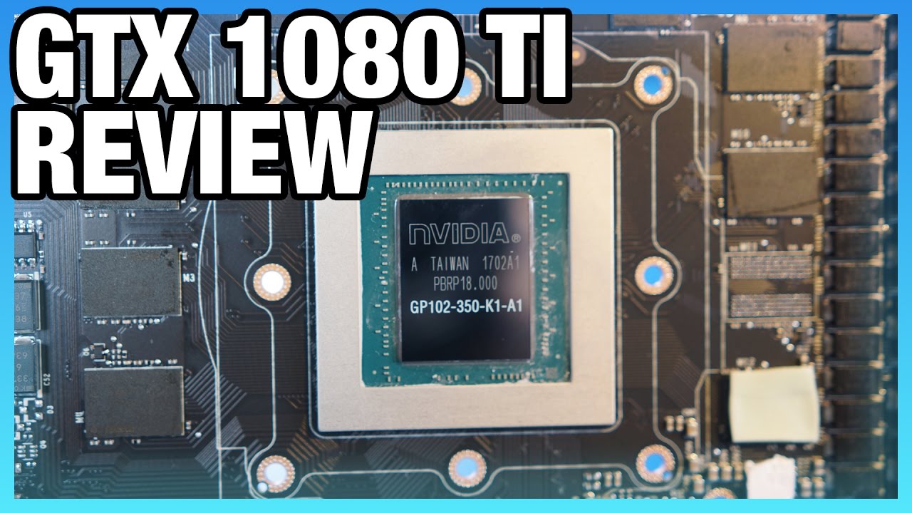 NVidia GTX 1080 Ti Founders Edition Review & Thermal Analysis