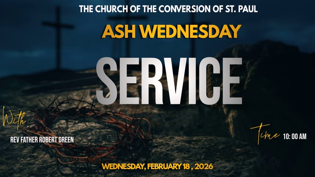 The Church of the Conversion of St. Paul-Ash Wednesday Service(February 18, 2026)
