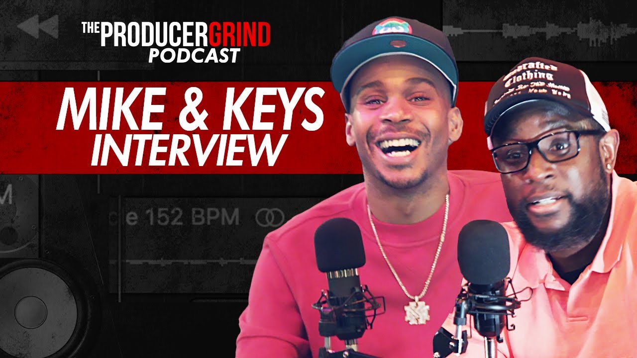 Mike & Keys: Developing a Unique Sound, Working w/ Nipsey Hussle, How to Control a Session