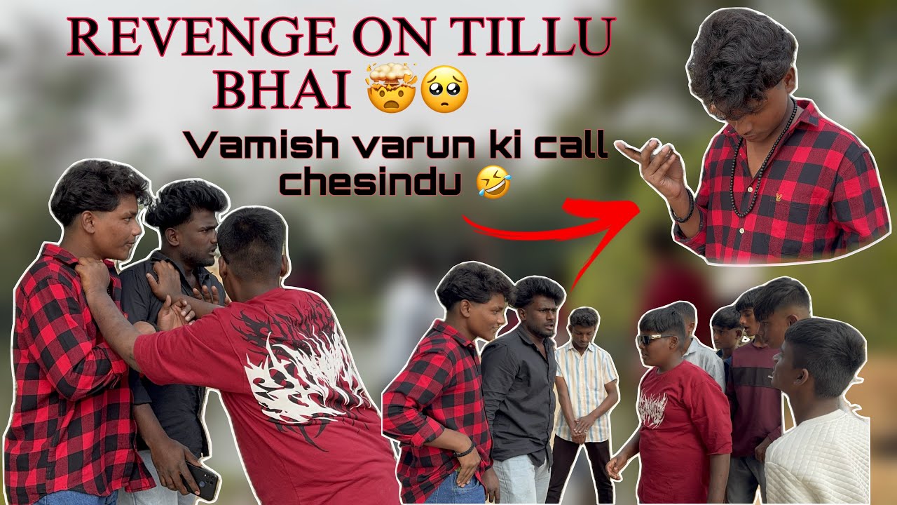 Revenge on tillu bhai🥺🤧