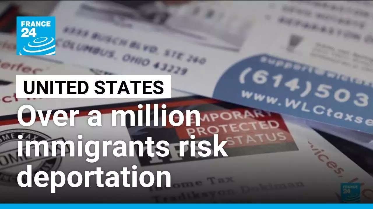 Over a million immigrants risk deportation from US after landmark decision &bull; FRANCE 24 English