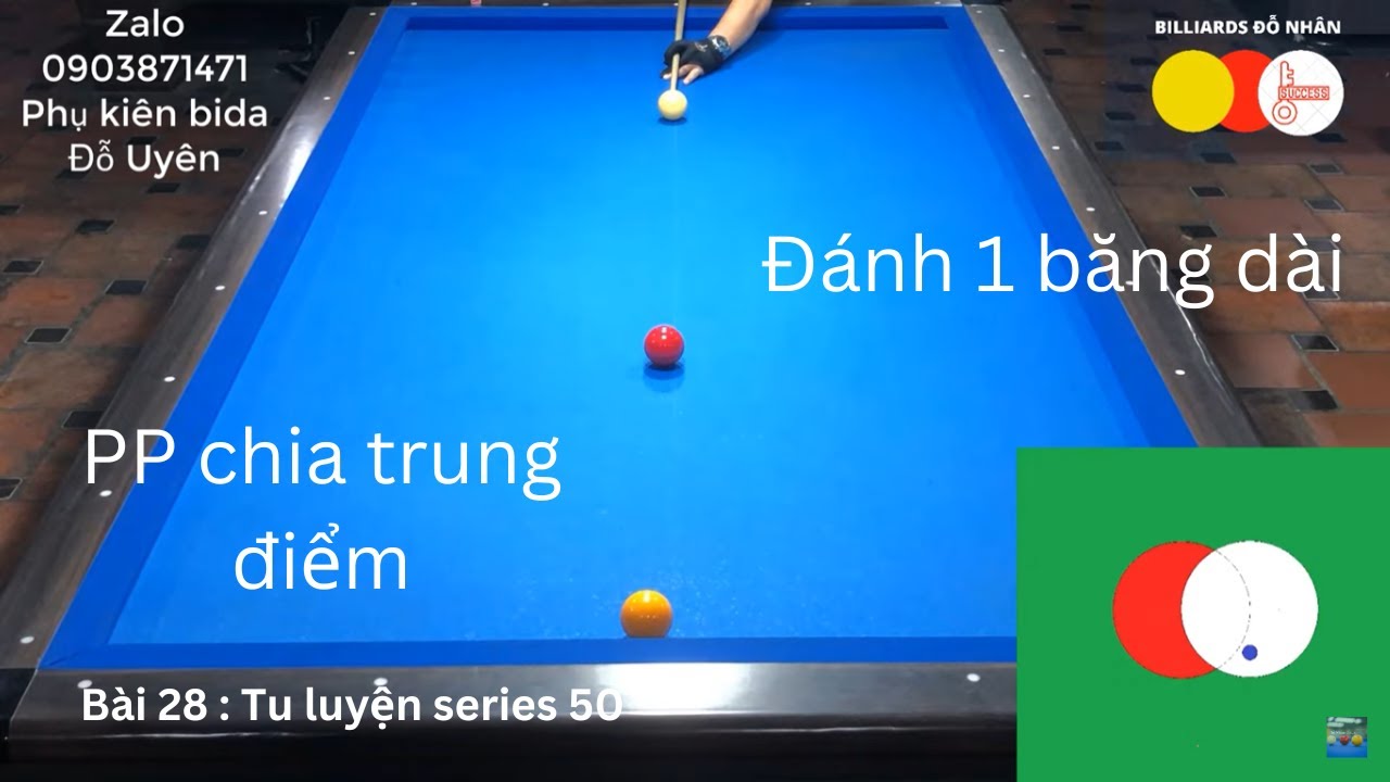 ĐỖ NHÂN - Hướng dẫn cách xào bi lên cơ 50. Bài 28 : Đánh 1 băng dài ,phương pháp chia trung điểm