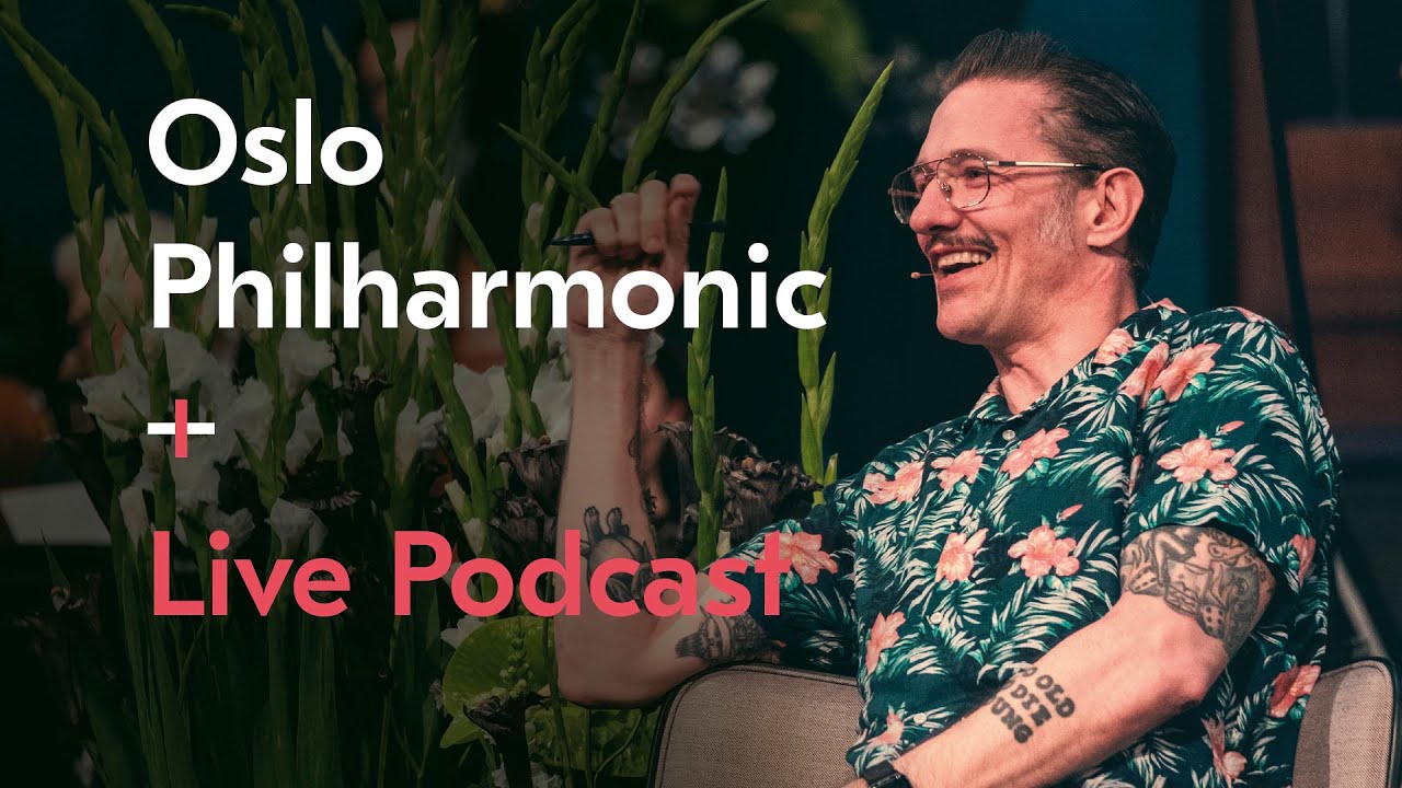 Live Podcast (with subtitles) / Kristopher Schau / Markus Neby / Cathrine Winnes / Oslo Philharmonic