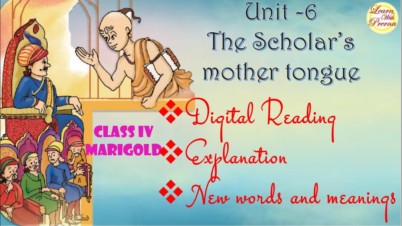 English, Class 4 | Unit - 6 |The scholar's Mother tongue | English Explanation | New Words | NCERT
