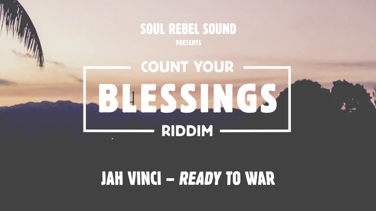 Count Your Blessings Riddim Megamix [Soul Rebel Sound 2019]
