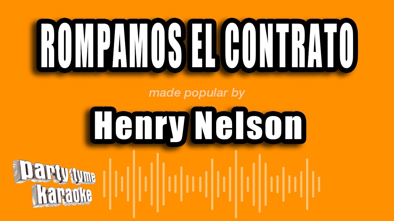 Henry Nelson - Rompamos El Contrato (Versión Karaoke)
