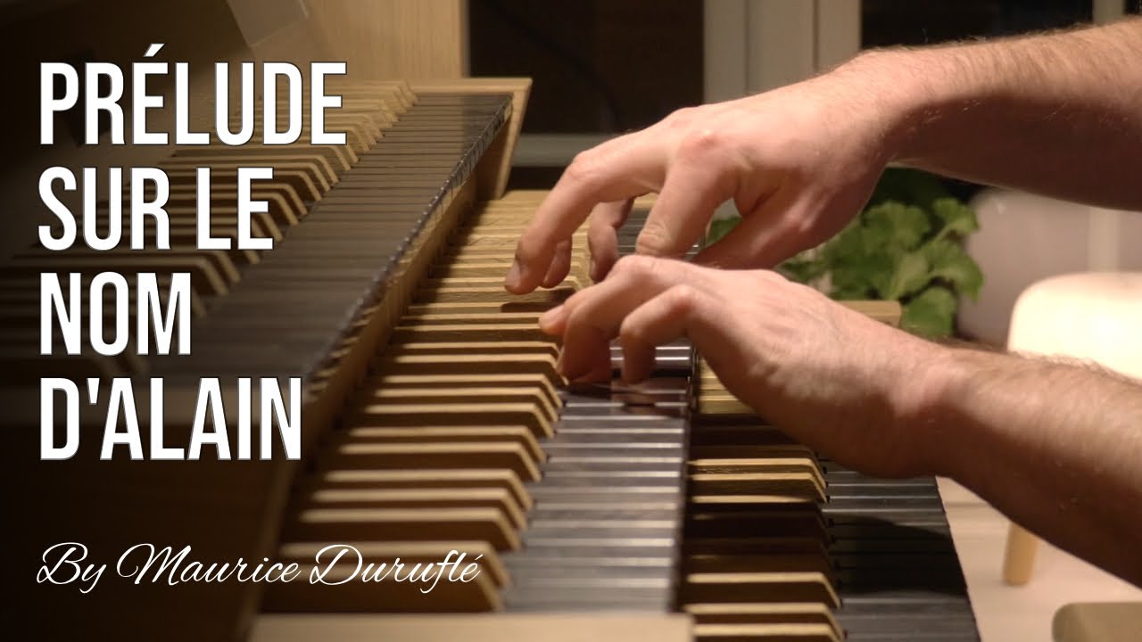 Maurice Duruflé - PRELUDE SUR LE NOM d'ALAIN
