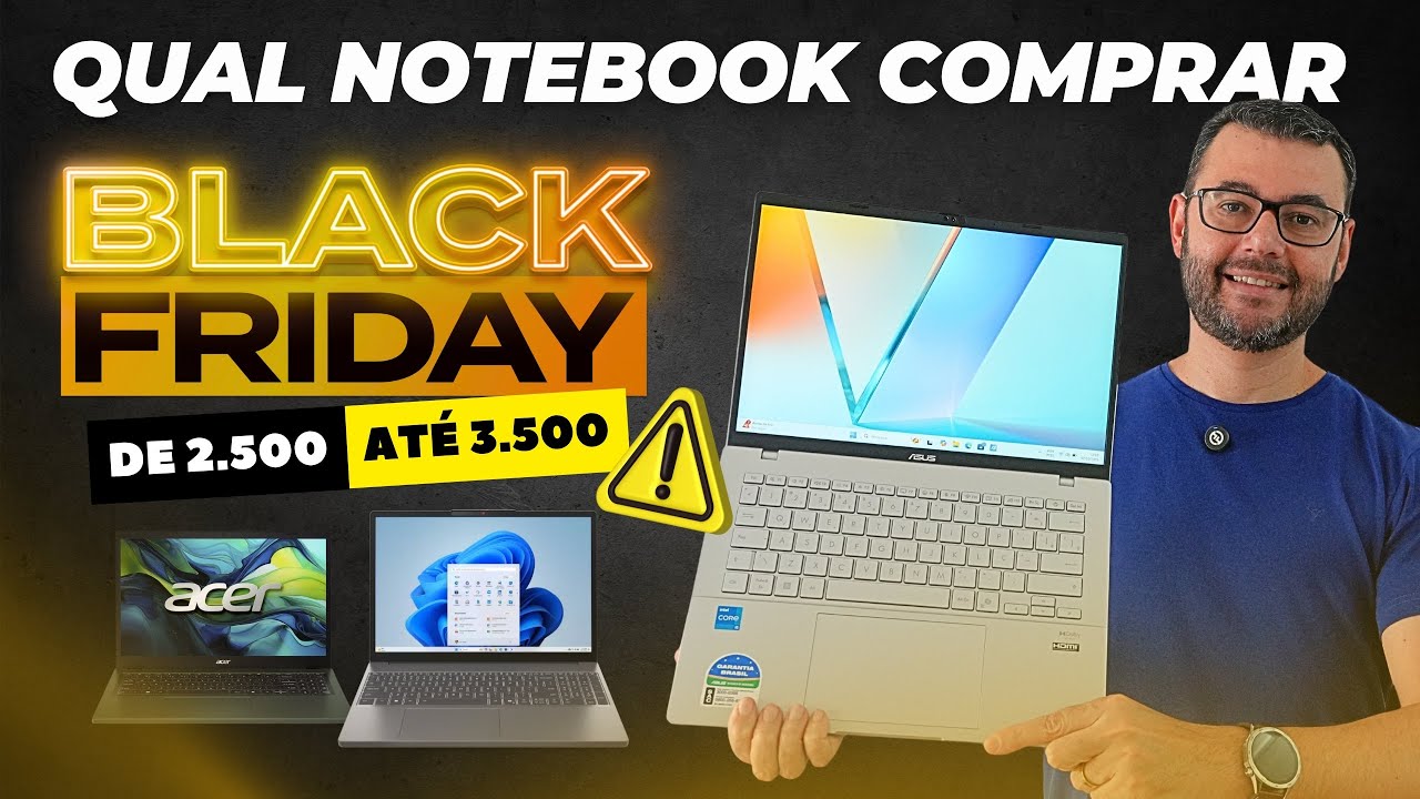 Qual notebook comprar Black Friday 2025 | de R$2500 R$3000 e até R$3500
