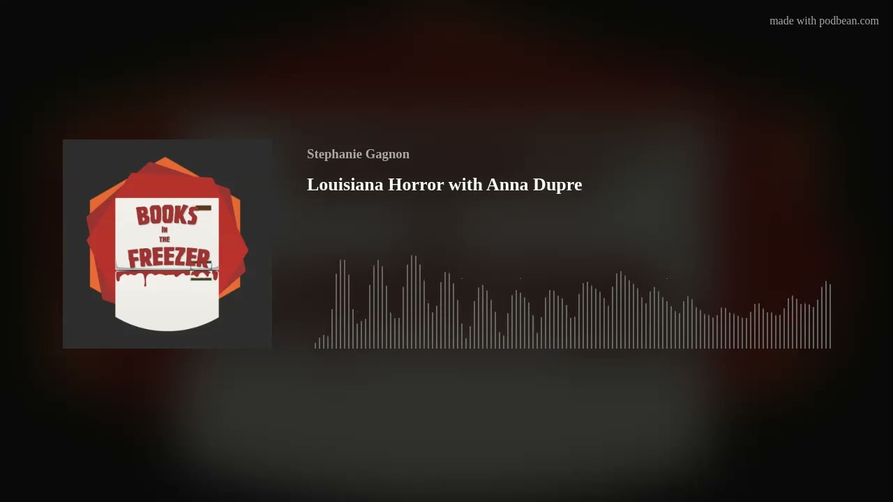 Louisiana Horror with Anna Dupre