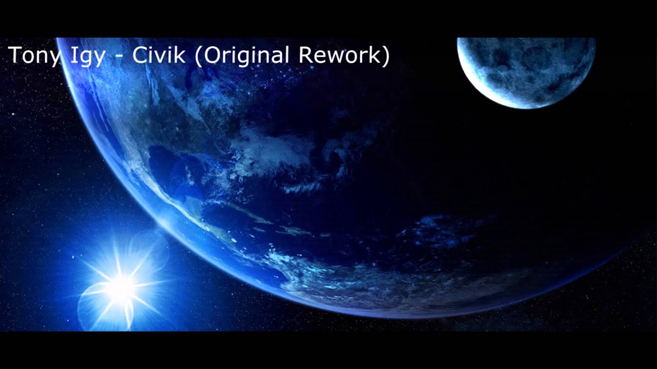 Tony Igy - Civik (Original Rework)