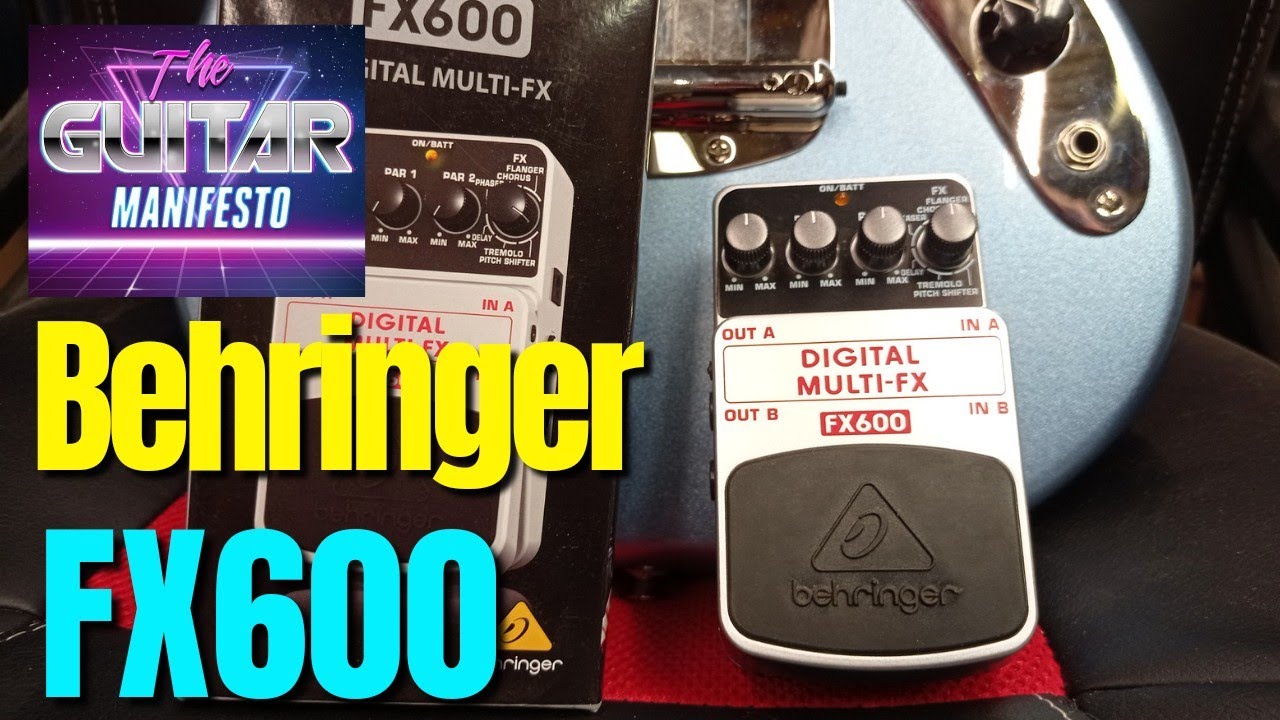 Behringer FX600 Digital Multi-FX Pedal Review