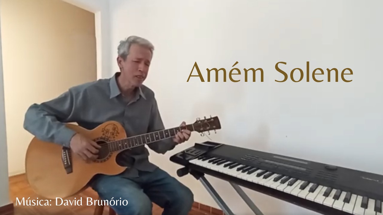 Amém Solene - Música: David Brunório