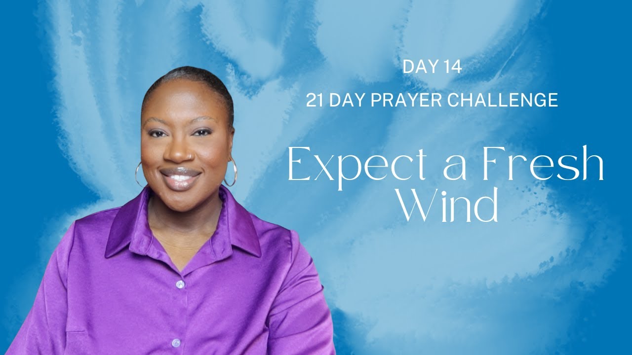 Expecting a Fresh Wind after Disappointment- 21 Day Revival