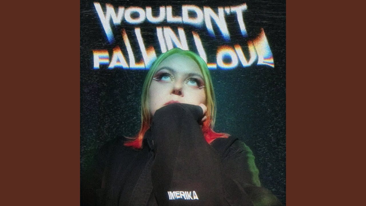 Wouldn't Fall In Love