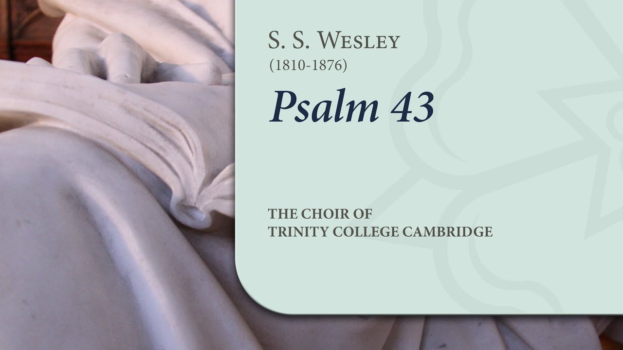 Psalm 43 (chant: Wesley) | The Choir of Trinity College Cambridge