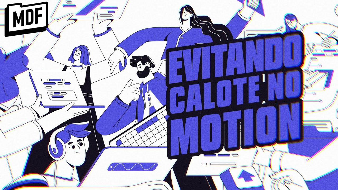 05 DICAS PARA NÃO TOMAR CALOTE NO MOTION | MANUAL DO FREELANCER EPI. 133
