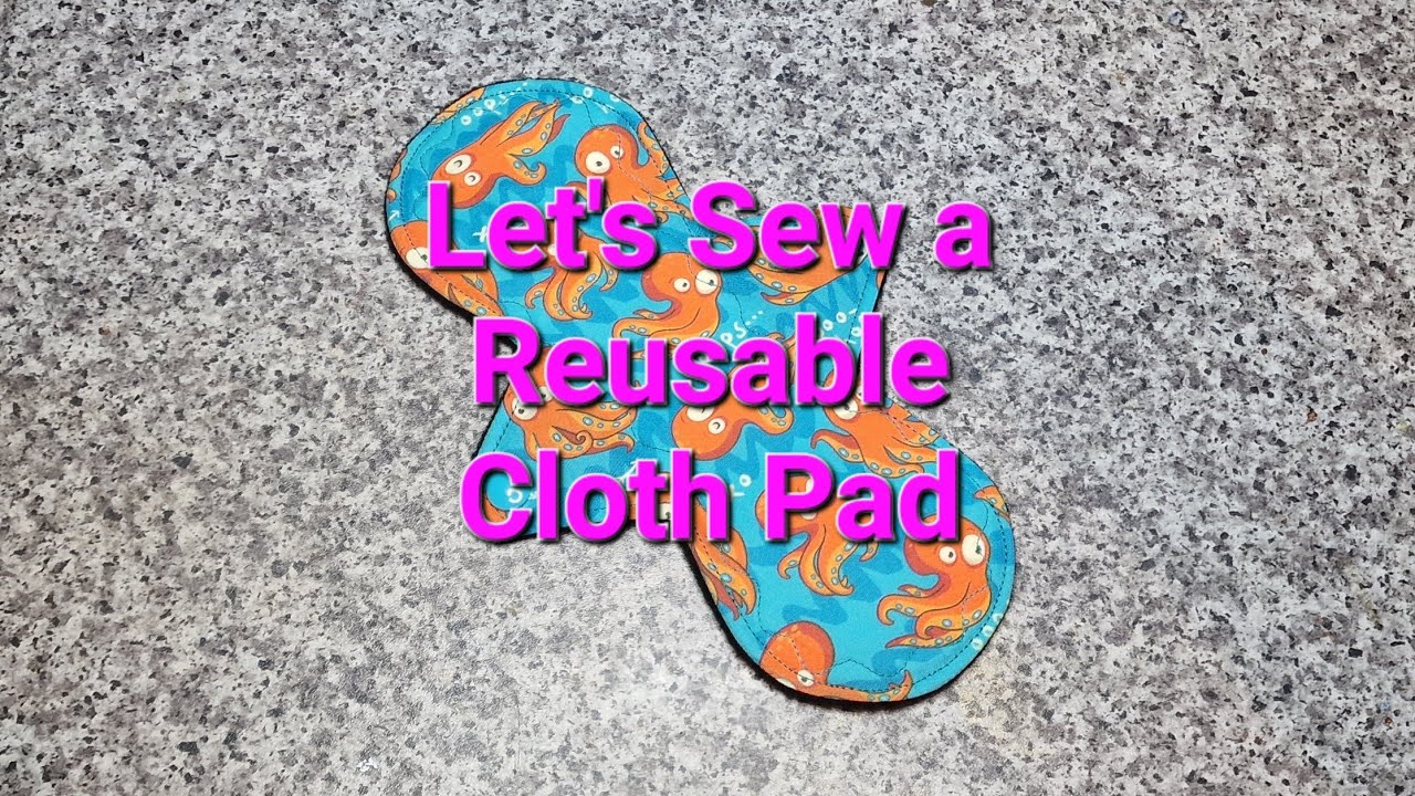 Let's Sew a Reusable Cloth Pad