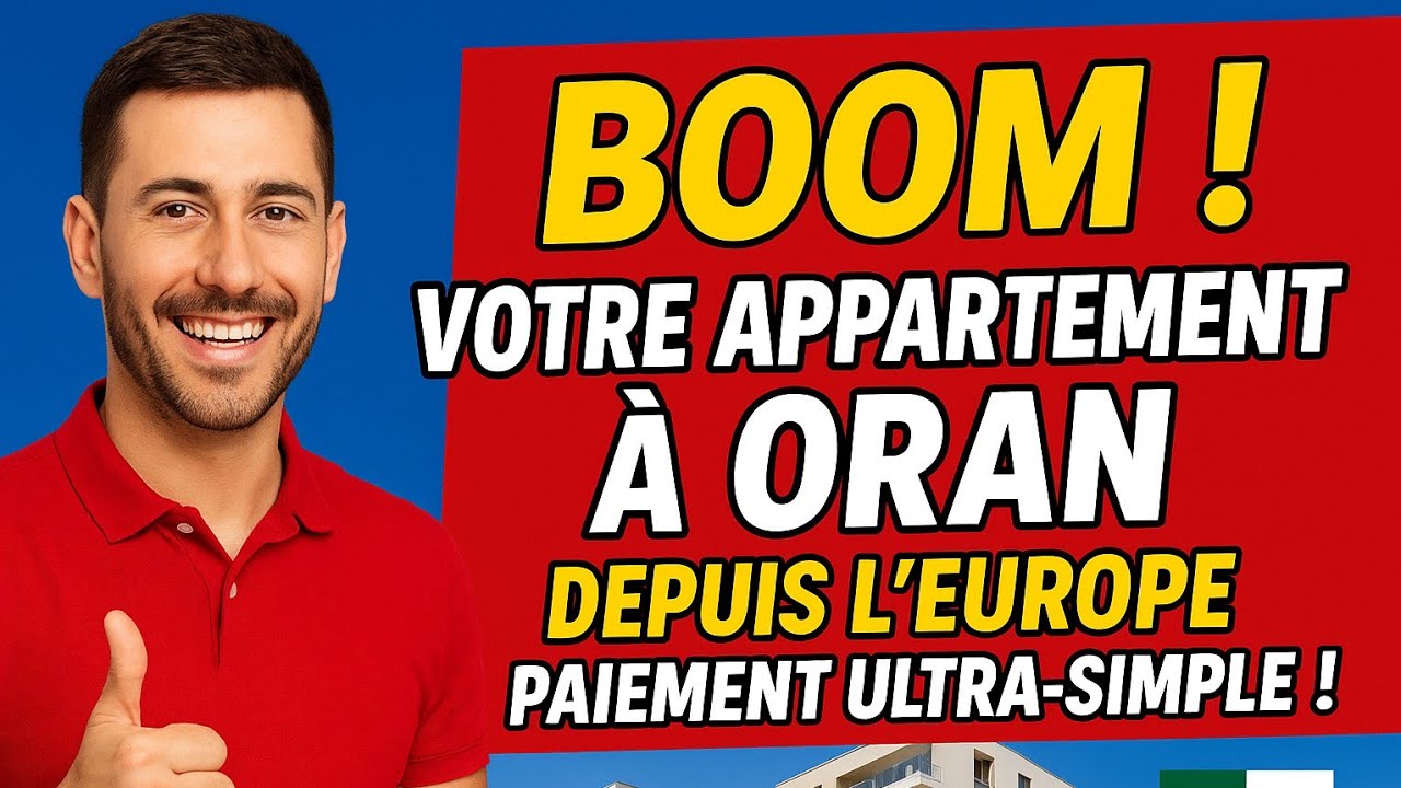 🔥 “BOOM ! Votre Appartement à Oran Depuis l’Europe — Paiement Ultra-Simple !”