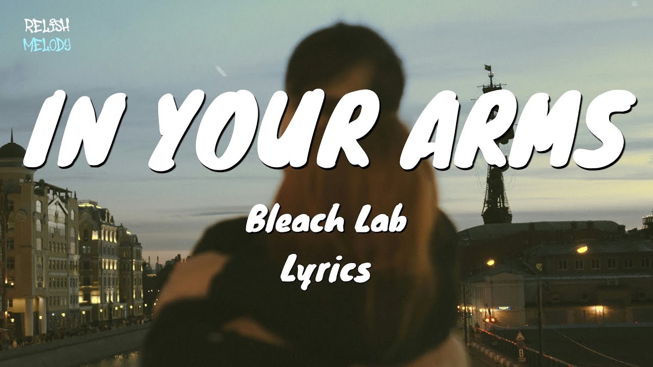 Bleach Lab - In Your Arms (Lyric Video)