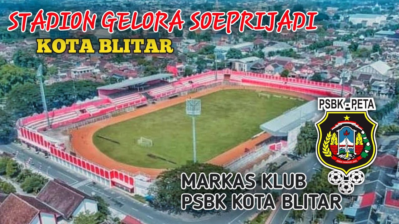 KONDISI STADION GELORA SOEPRIJADI 2022 || MARKAS PSBK PETA KOTA BLITAR || STADION DI BLITAR