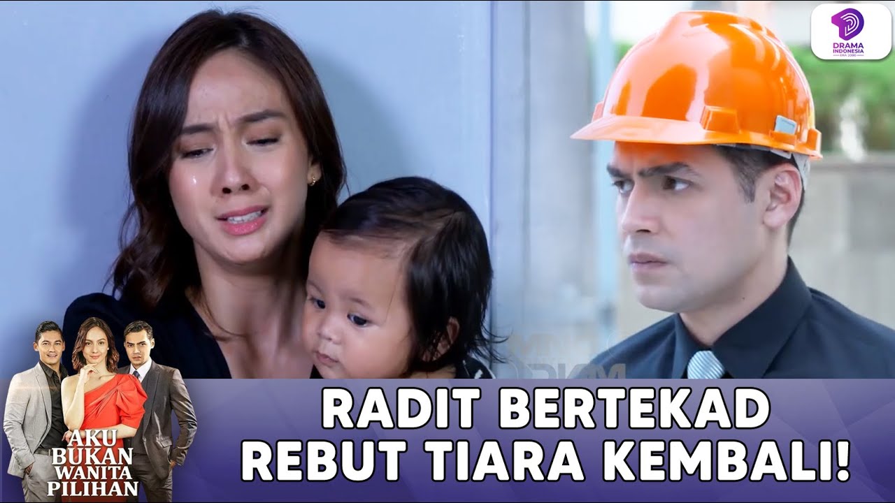 RADIT BERTEKAD AKAN REBUT TIARA KEMBALI! | AKU BUKAN WANITA PILIHAN | EPS 43 (1/5)