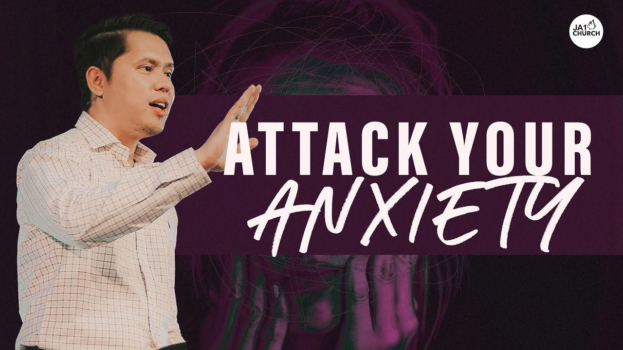 ATTACK YOUR ANXIETY by Rev. Gio Husmillo