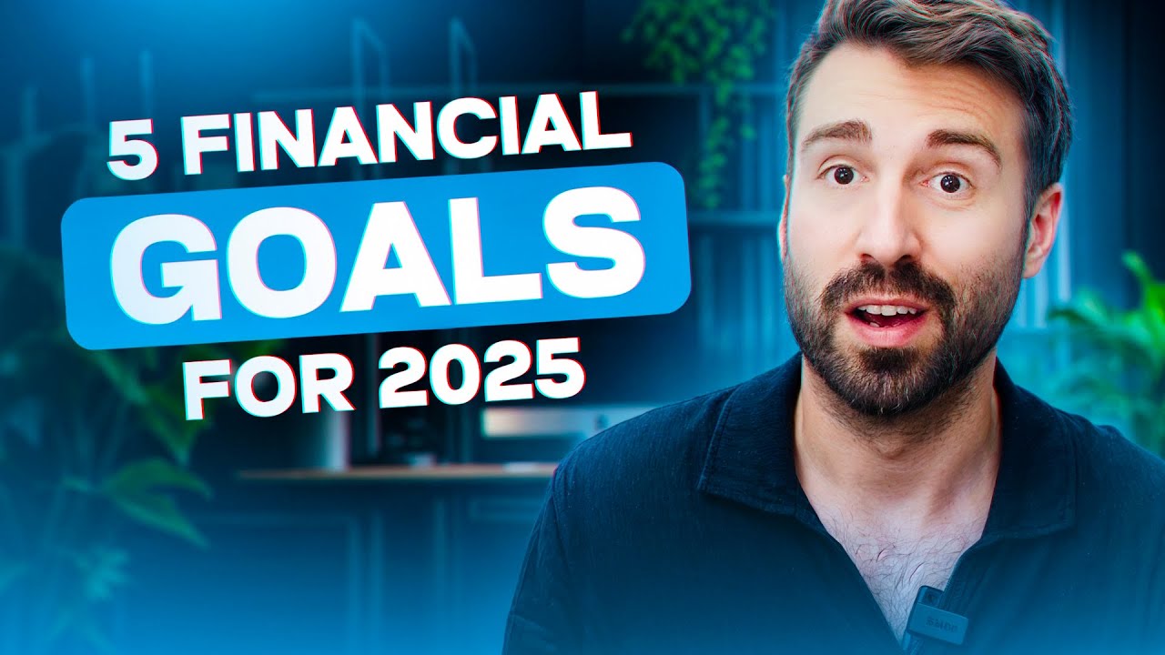 5 Financial goals for 2025