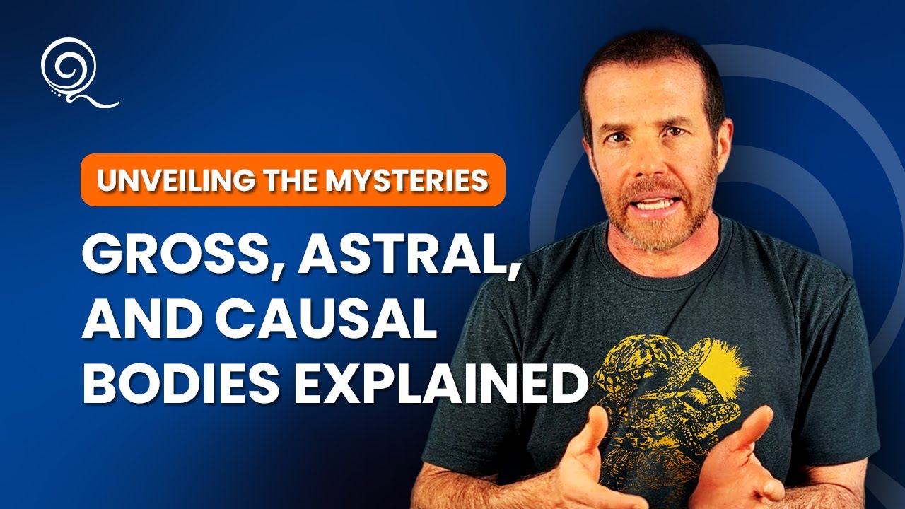 Unveiling the Mysteries: Gross, Astral, and Causal Bodies Explained